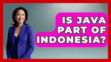 Is Java Part Of Indonesia? - Exploring Southeast Asia