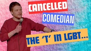 Cancelled comedian defines The 'T' in LGBT...