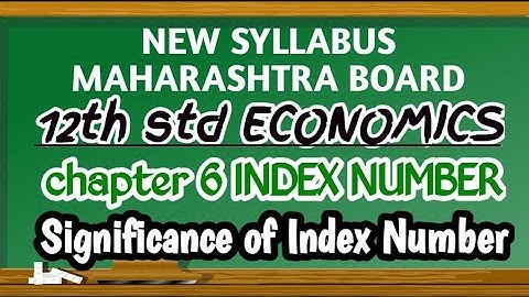 12th STD New Syllabus Economics|Chapter 6 INDEX NUMBER |Significance of Index  Number explanation