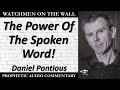 “The Power Of The Spoken Word!” – Powerful Prophetic Encouragement from Daniel Pontious