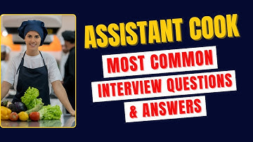 Assistant Cook Interview Questions and Answers for 2025