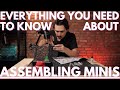 Assembling miniatures everything you need to know