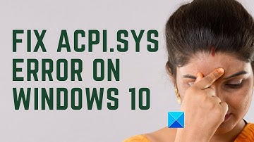 Fix ACPI.sys Blue Screen on Windows 11