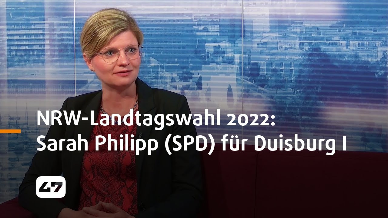 STUDIO 47 .live | NRW-LANDTAGSWAHL 2022 | KANDIDATIN SARAH PHILIPP (SPD) | DUISBURG I