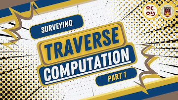Traverse Computation Part 1 of 4