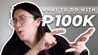 What to do with (your future) ₱100,000