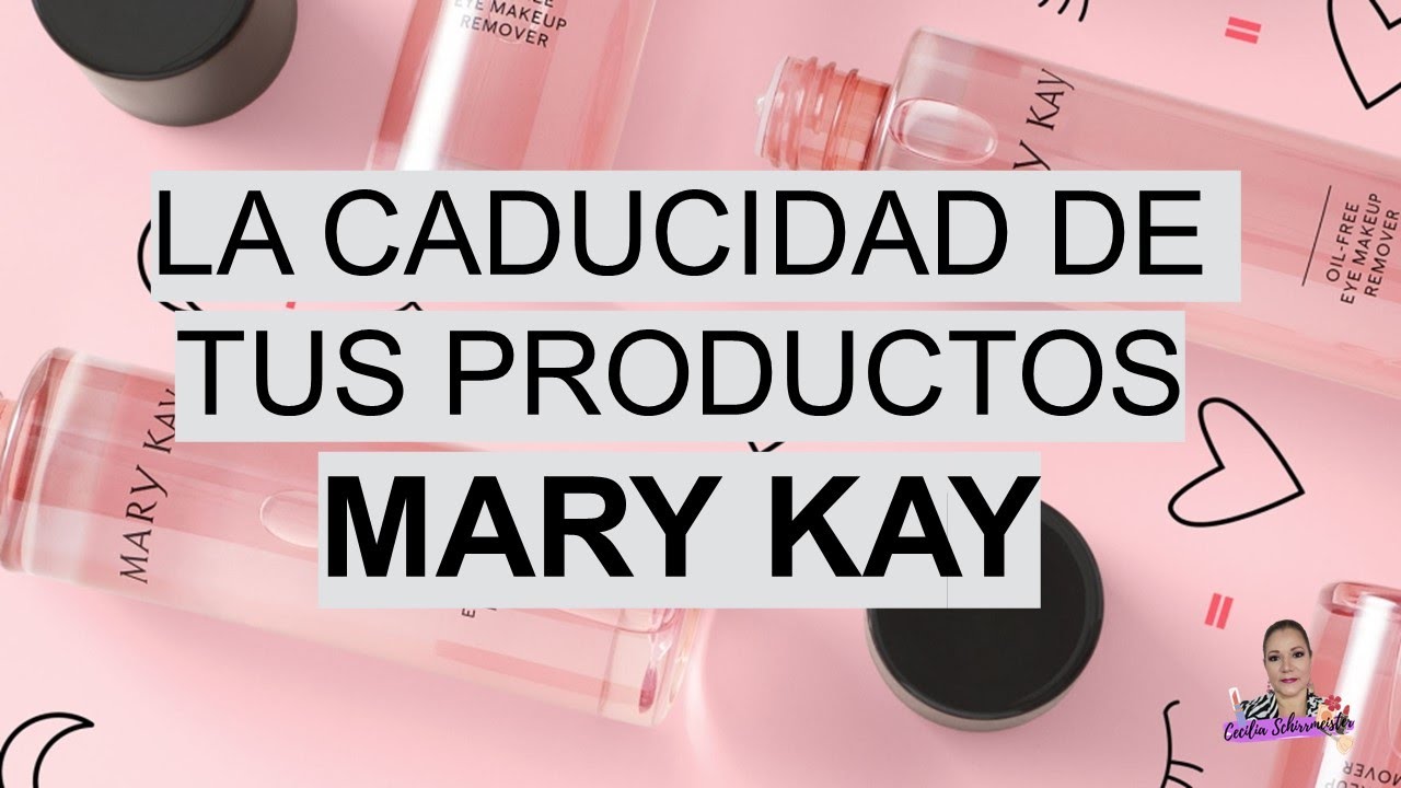 Caducidad de tus Productos Mary Kay ceciliaschirrmeister caducidad 