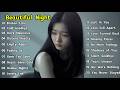 Beautiful Night 🌙 Relaxing Music & Heartbroken Love Songs New English Sad Songs Playlist Nonstop
