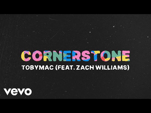 Tobymac - Cornerstone (Lyric Video) ft. Zach Williams