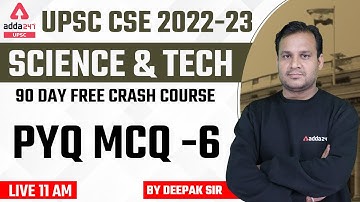 PYQ MCQ #6 | Science And Technology For UPSC 2022 | By Deepak Sir