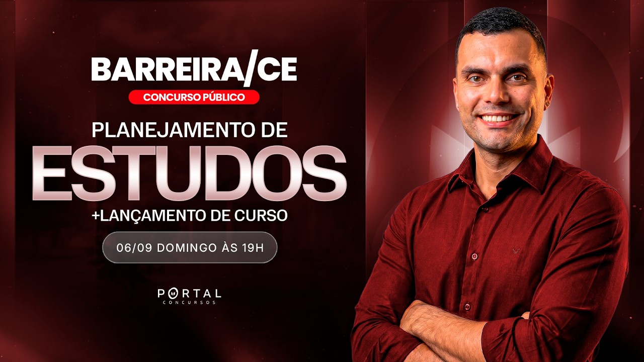 CONCURSO PREF. BARREIRA/CE: PLANEJAMENTO DE ESTUDOS + LANÇAMENTO DO CURSO