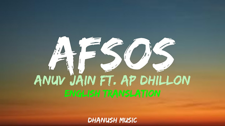 Anuv Jain - AFSOS ft. AP Dhillon | Lyrics English Translation