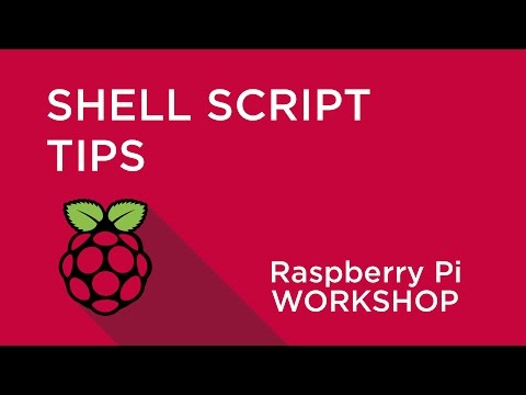 Raspberry Pi Workshop - Chapter 3 - Shell Script Tips