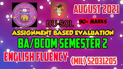 DU-SOL || ENGLISH FLUENCY(MIL) || 52031205 || BCOM  SEM.2 ||SOLVED ASSIGNMENT ABE AUG. 2021