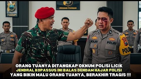 Orang tua Jenderal Kopassus ditangkap oleh oknum polisi licik, perjuangan berdarah untuk merebut.
