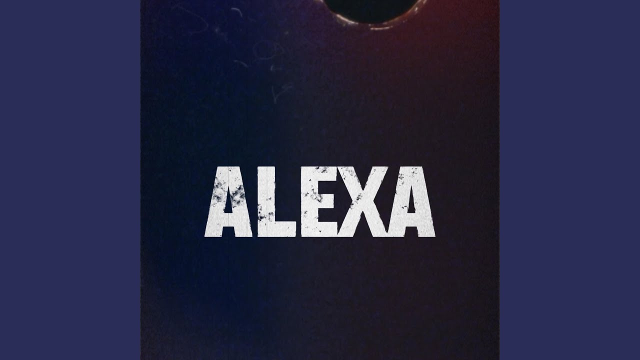 Watch ALEXA on YouTube Watch ALEXA on YouTube