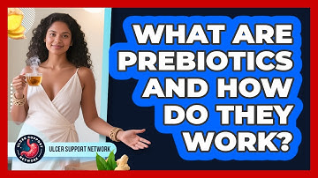 What Are Prebiotics And How Do They Work?