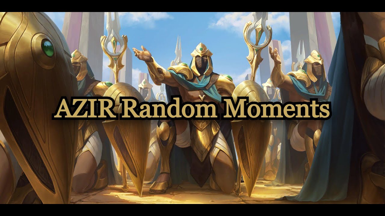 I humbly present Azir in Norms
