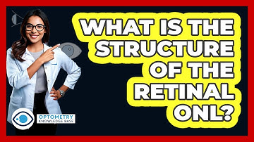 What Is The Structure Of The Retinal ONL?