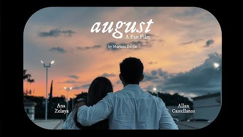 Taylor Swift - august: A Fan Film (Music Video) | Mariana Dávila