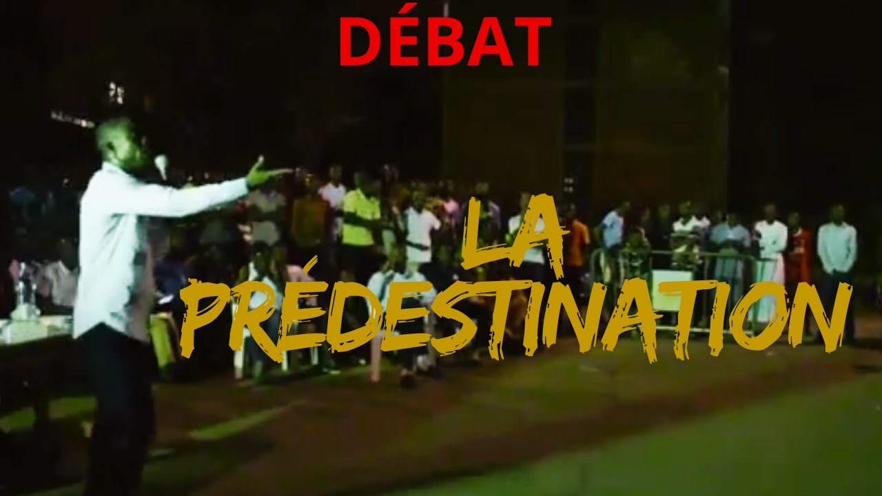 DÉBAT SUR LA PRÉDESTINATION