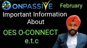 #onpassive | Important Information About OES | O-connect |  February Updates | #ofounders #register