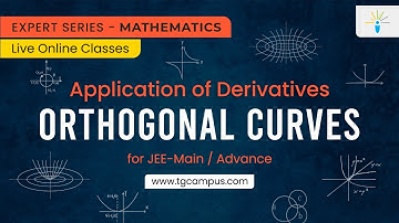 What are Orthogonal Curves | Application of Derivatives | Mathematics - TG Campus