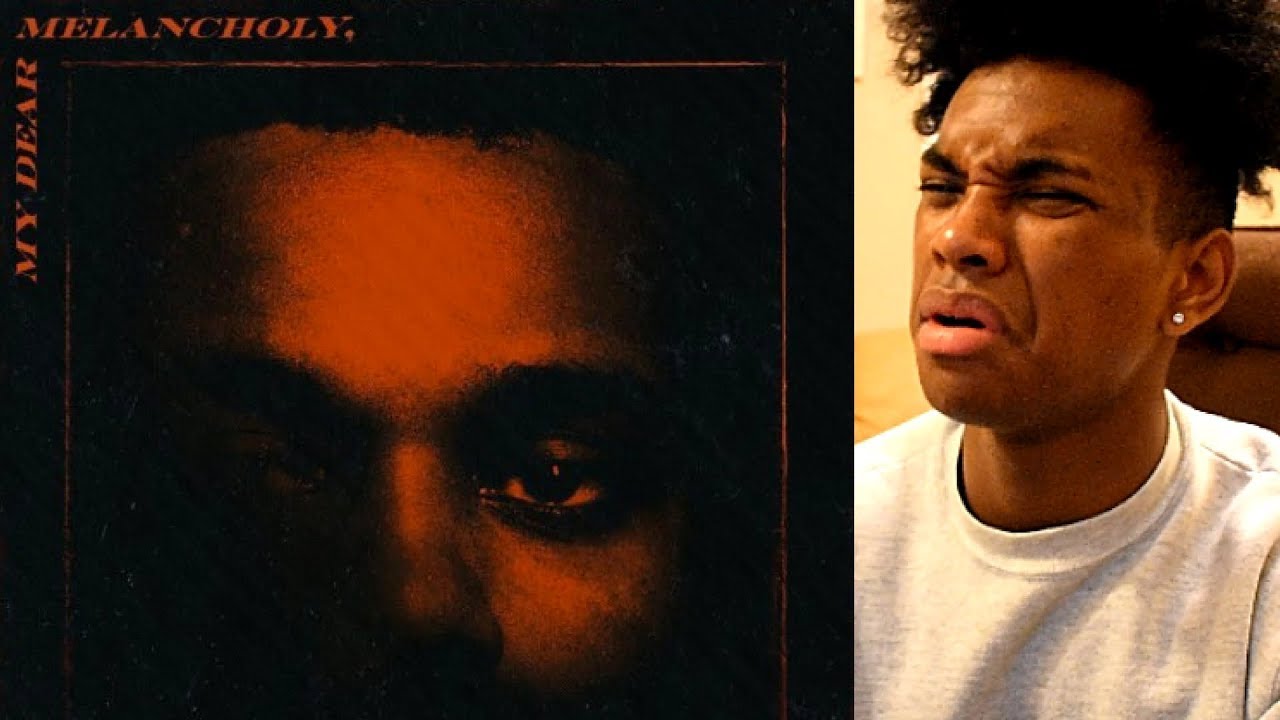 The Weeknd dropped his EP 'My Dear Melancholy,' and it is, unsurprisingly ...