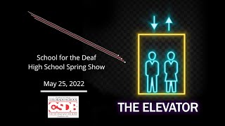 CSDB School for the Deaf  Performance "The Elevator" 5-25-22
