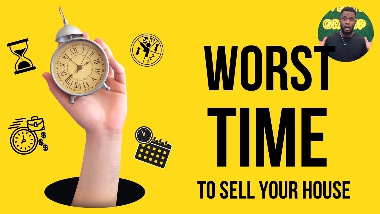 Worst Time To Sell Your House  Mistakes People Make 2026