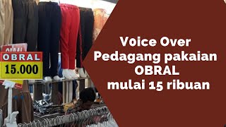 Suara Pedagang Pakaian OBRAL mulai dari 15 Ribuan !! siap pake