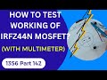 HOW TO TEST WORKING OF IRFZ44N MOSFET WITH MULTIMETER?