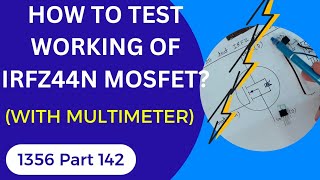 HOW TO TEST WORKING OF IRFZ44N MOSFET WITH MULTIMETER?