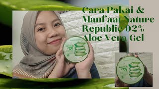 Cara Pakai dan Manfaat Nature Republic Aloe Vera Gel || Nabilla Surya Lestari