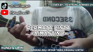 Permata Cinta ( Lirik \u0026 Chord ) Cover By KentrungBorneo29