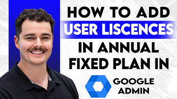 How To Add User Licenses In Annual Fixed Plan In Google Admin Console [2025 Guide]