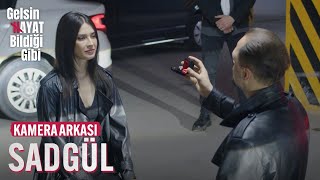 Gelsin Hayat Bildiği Gibi - SadGül (Kamera Arkası)