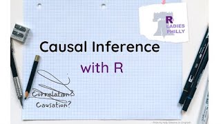 Causal Inference in R - R-Ladies September 2021 by R-Ladies Philly 2,389 views 2 years ago 1 hour, 37 minutes