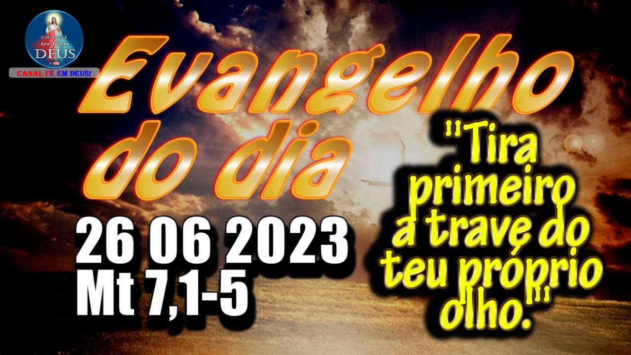 evangelho-do-dia-26-06-2023-com-reflex-o-evangelho-mt-7-1-5-youtube