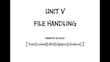 RANDOM ACCESS - fseek(),rewind(),ftell(),fgetpos(),fsetpos()