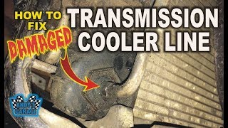 how to fix damaged transmission cooler line (andy’s garage: episode - 62)