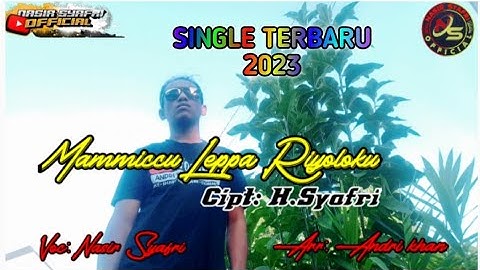 Nasir Syafri 🔰 MAMMICCU LEPPA RIYOLOKU Cipt: H.syafri ll Arr : Andri Khan