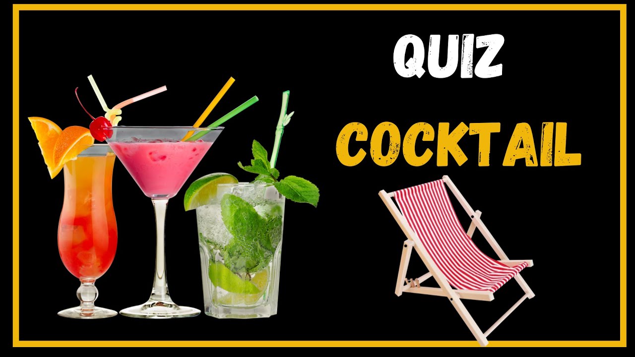 Quizz alcool et cocktails questions sur les cocktails avec alcool 🍺🍸