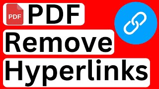 How to Remove Hyperlinks in a PDF File - Easy to Follow