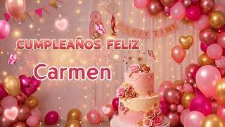 Cumpleaños Feliz Carmen 🎂 Canción de Cumpleaños con Nombre