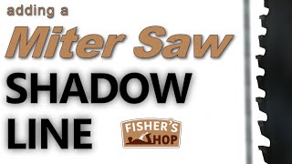 Shop Work: Adding a Miter Saw Shadow Line