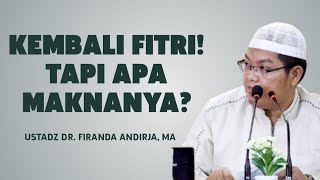 Khutbah Idul Fitri: Kembali Fitri dengan Taqwa – Ustadz Firanda Andirja