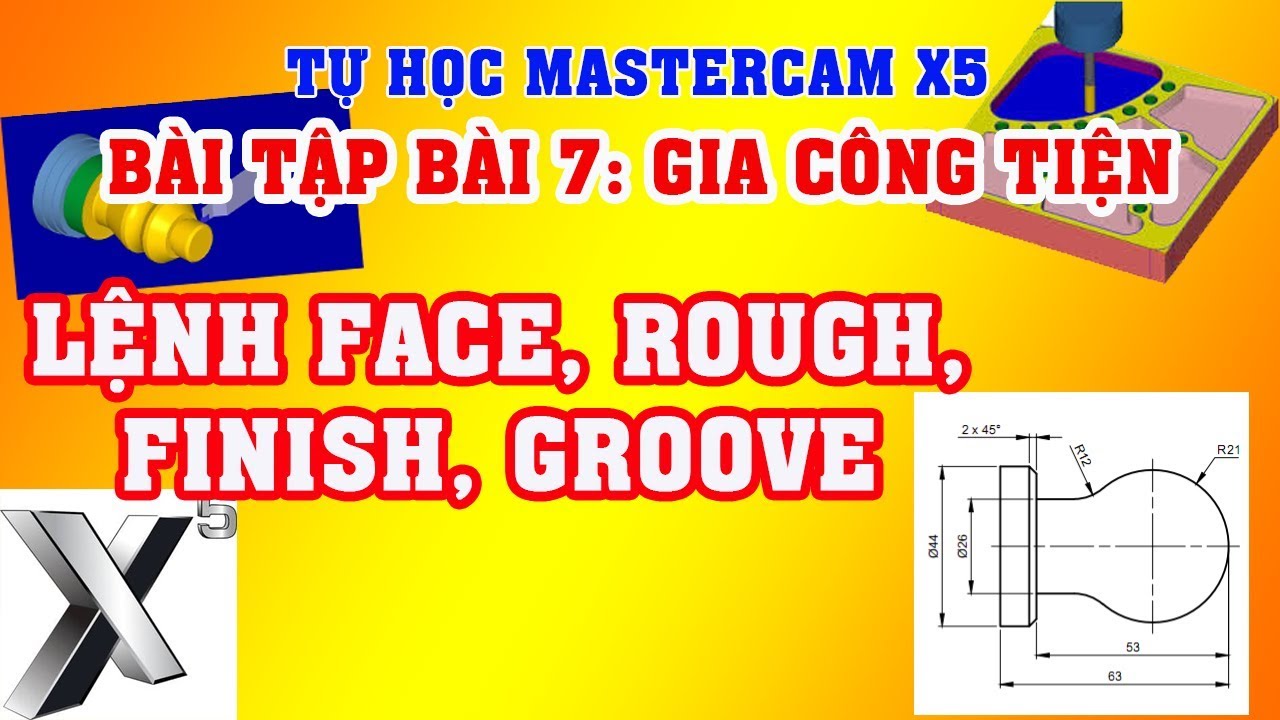 Bài tập Tiện Mastercam x5 | Sử dụng các lệnh Tiện mặt, biên dạng, tiện rãnh | Tự học mastercam x5