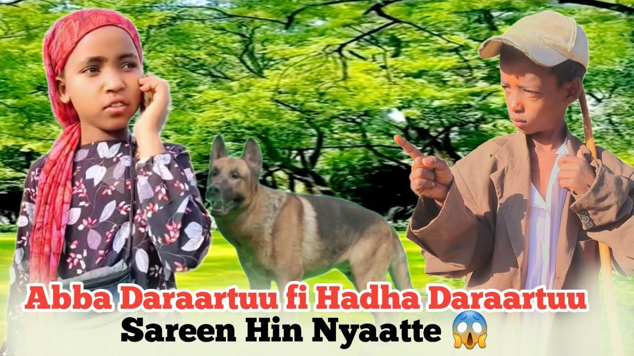 Abba Daraartuu fi Hadha Daraartuu Sareen Hin Nyaatte kkk😱😆