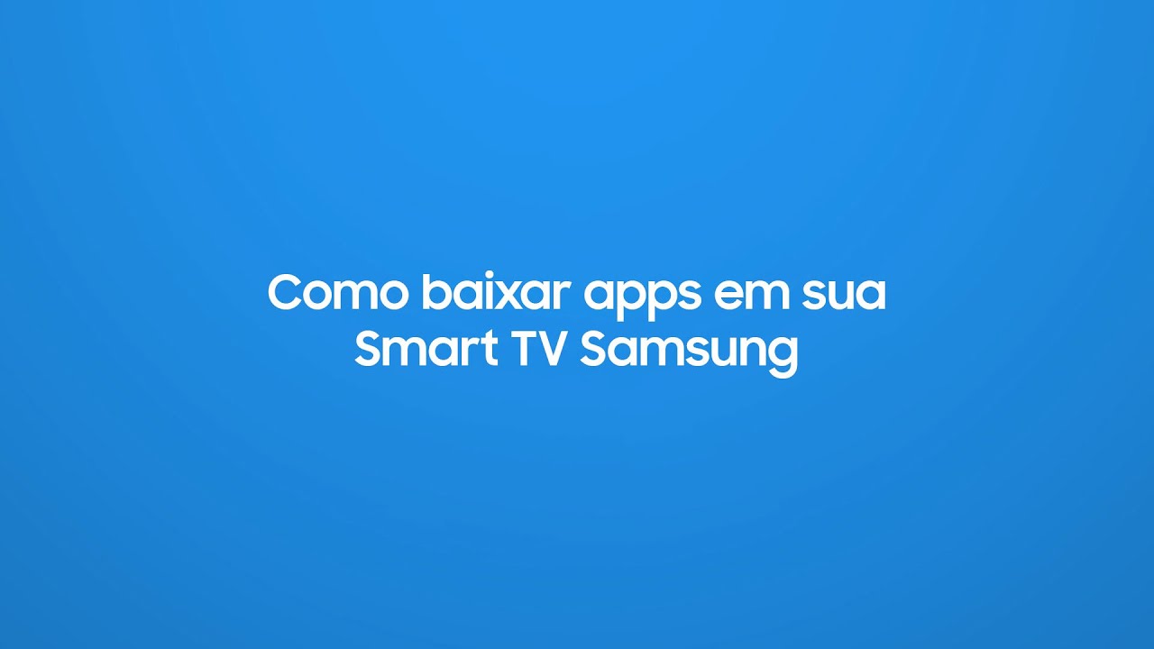 Dicas de como aproveitar os aplicativos da Smart Tv Samsung